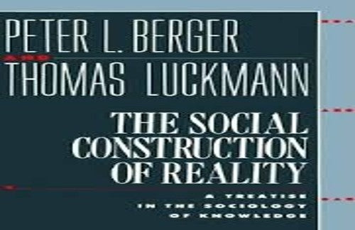 The Social Construction of Reality