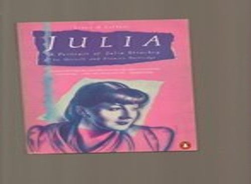 Julia: A Portrait of Julia Strachey (Lives & Letters S.)