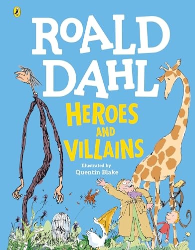 Roald Dahl’s Heroes and Villains