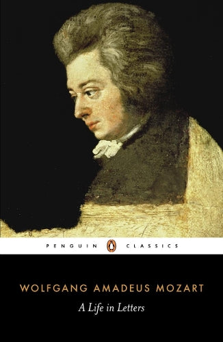 A Mozart: A Life in Letters