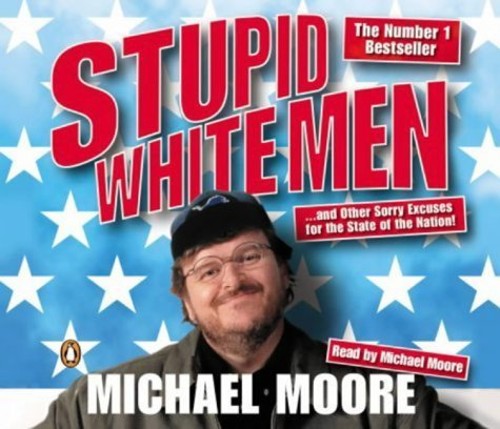 Stupid White Men