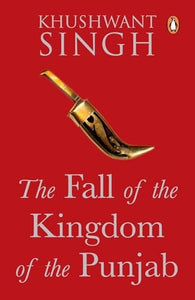 The Fall of the Kingdom of the Punjab 