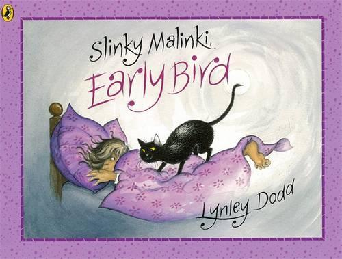 Slinky Malinki, Early Bird