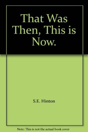 That Was Then, This is Now