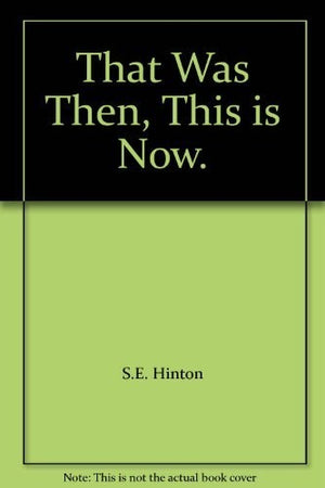 That Was Then, This is Now