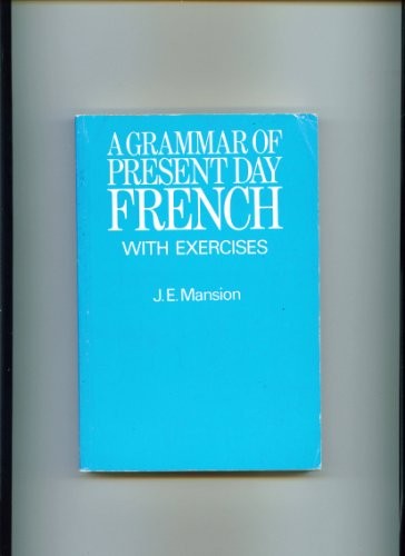 A Grammar of Present Day French