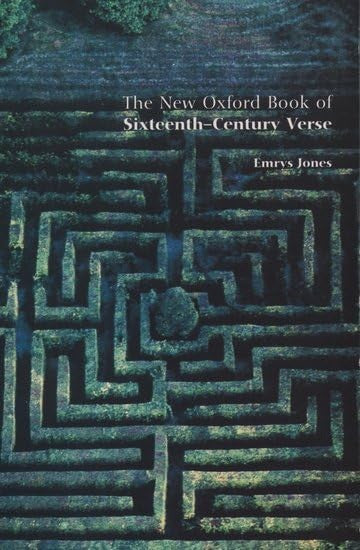 The New Oxford Book of Sixteenth Century Verse
