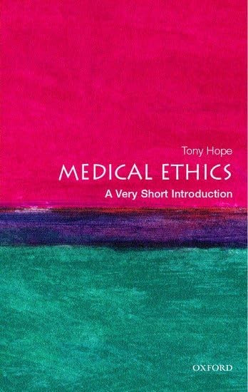 Medical Ethics: A Very Short Introduction