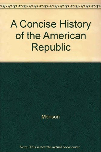 Concise Hist Amer Republic Vol 1 to 1877