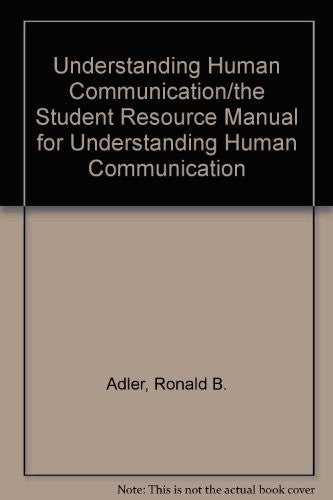 Understanding Human Communication 8e, & the Student Resource Manual for Understanding Human Communication 8e