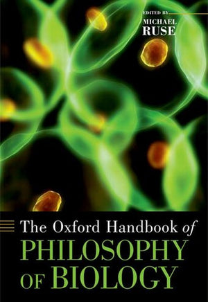 The Oxford Handbook of Philosophy of Biology