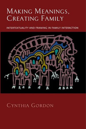 Making Meanings, Creating Family
