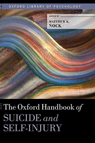 The Oxford Handbook of Suicide and Self-Injury