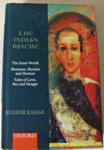 The Indian Psyche the Inner World Shamans, Mystics and Doctors Tales o cover