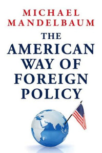 The American Way of Foreign Policy 