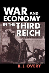 War and Economy in the Third Reich 