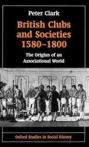 British Clubs and Societies 1580-1800 