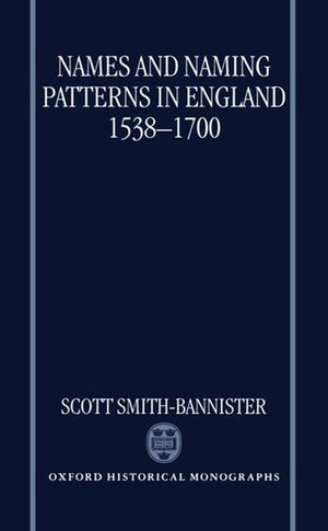 Names and Naming Patterns in England 1538-1700