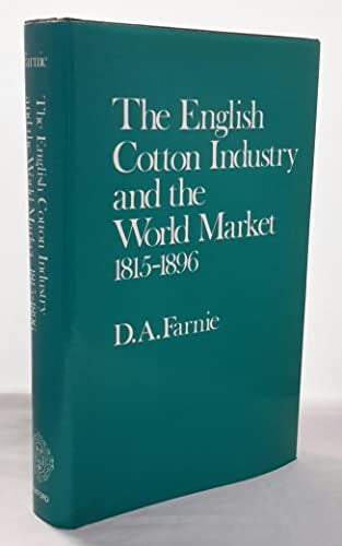 The English Cotton Industry and World Market, 1815-96 cover