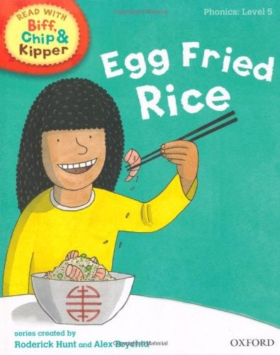 Oxford Reading Tree Read With Biff, Chip, and Kipper: Phonics: Level 5: Egg Fried Rice