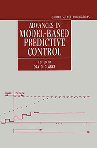 Advances in Model-Based Predictive Control 