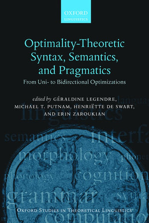 Optimality Theoretic Syntax, Semantics, and Pragmatics
