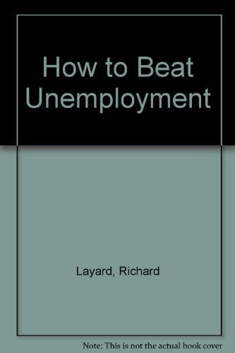 How to Beat Unemployment