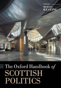 The Oxford Handbook of Scottish Politics 