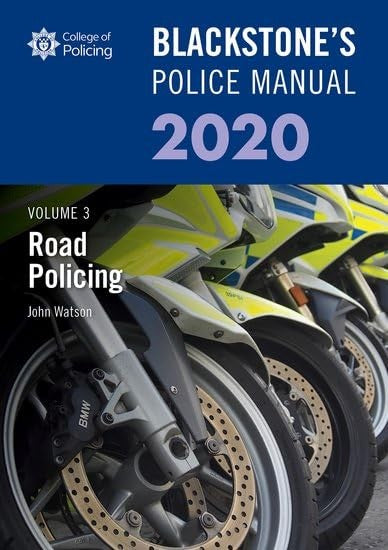 Blackstone's Police Manuals Volume 3: Road Policing 2020