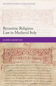 Byzantine Religious Law in Medieval Italy 