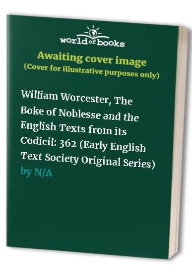 William Worcester, The Boke of Noblesse and the English Texts from its Codicil