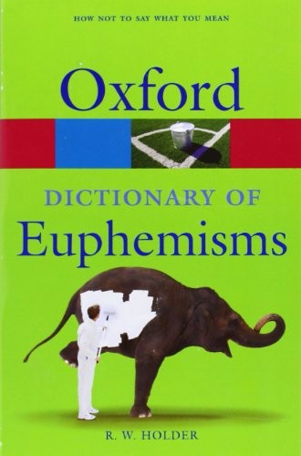 A Dictionary of Euphemisms