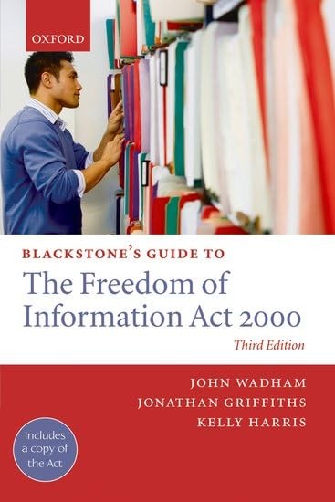 Blackstone's Guide to the Freedom of Information Act 2000