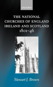 The National Churches of England, Ireland, and Scotland 1801-46 