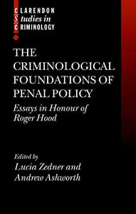 The Criminological Foundations of Penal Policy 