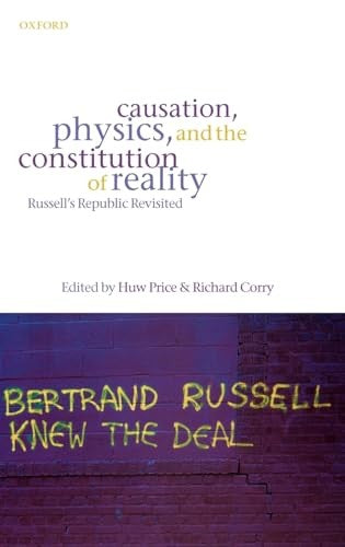 Causation, Physics, and the Constitution of Reality