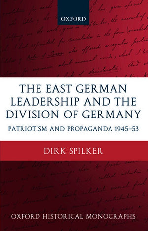 The East German Leadership and the Division of Germany