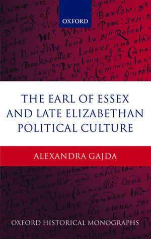 The Earl of Essex and Late Elizabethan Political Culture