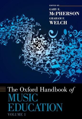 The Oxford Handbook of Music Education, Volume 1