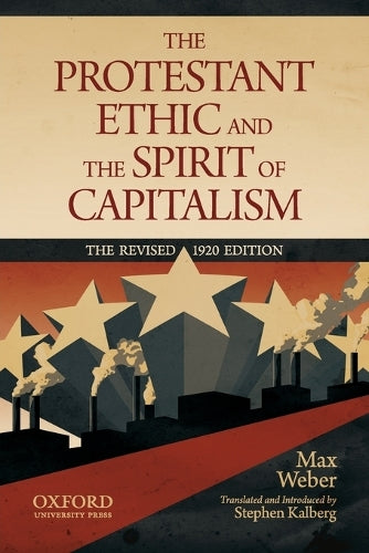 The Protestant Ethic and the Spirit of Capitalism by Max Weber