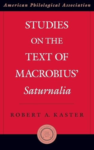 Studies on the Text of Macrobius' Saturnalia