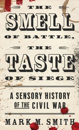 The Smell of Battle, the Taste of Siege