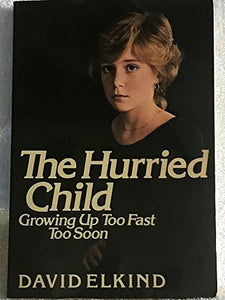 The Hurried Child 