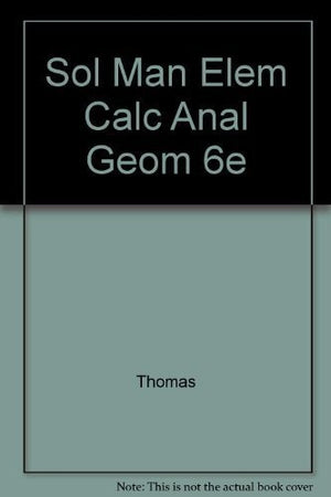Sol Man Elem Calc Anal Geom 6e