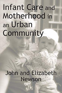 Infant Care and Motherhood in an Urban Community 