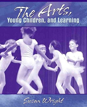 The Arts, Young Children, and Learning
