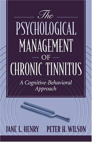 The Psychological Management of Chronic Tinnitus