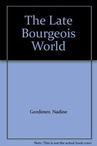 The Late Bourgeois World 