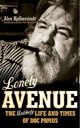 Lonely Avenue The Unlikely Life and Times of Doc Pomus