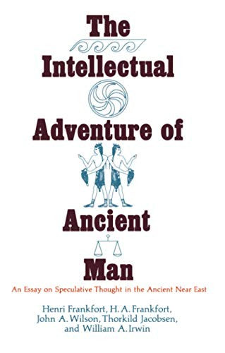 The Intellectual Adventure of Ancient Man